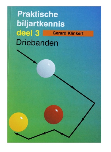 [p4791] Boek Praktische Biljartkennis Deel 3 - Gerard Klinkert